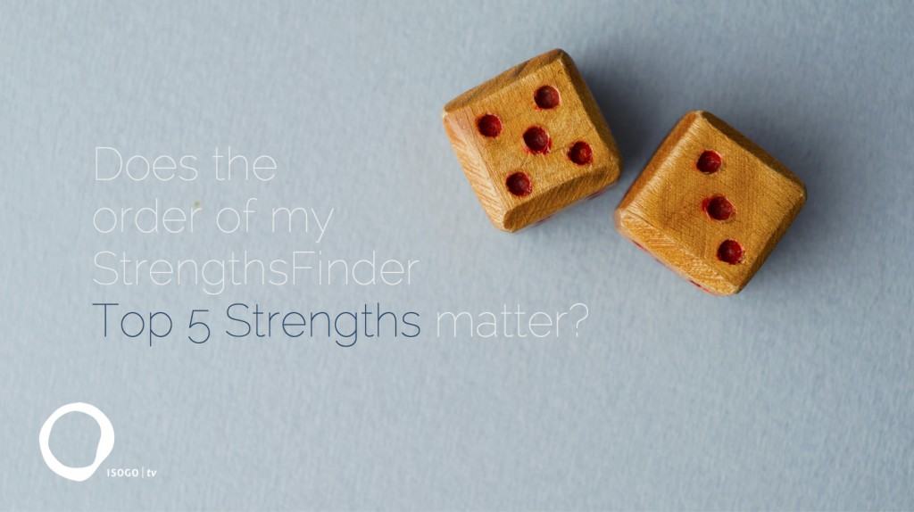 Does the order of my StrengthsFinder Top 5 matter? | Isogo TV Episode